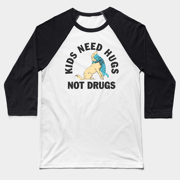 Kids need hugs not drugs Baseball T-Shirt by moronicart